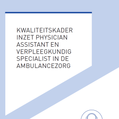 Nieuw kwaliteitskader voor inzet physician assistants en verpleegkundig specialisten in de ambulancezorg